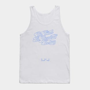 Be Kind to Yourself Today Blue Tank Top